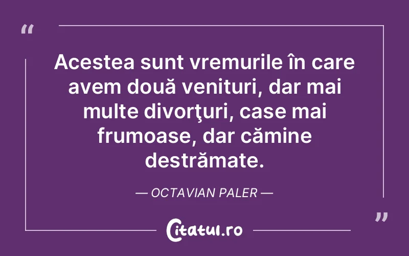 Citat Octavian Paler - citate viata