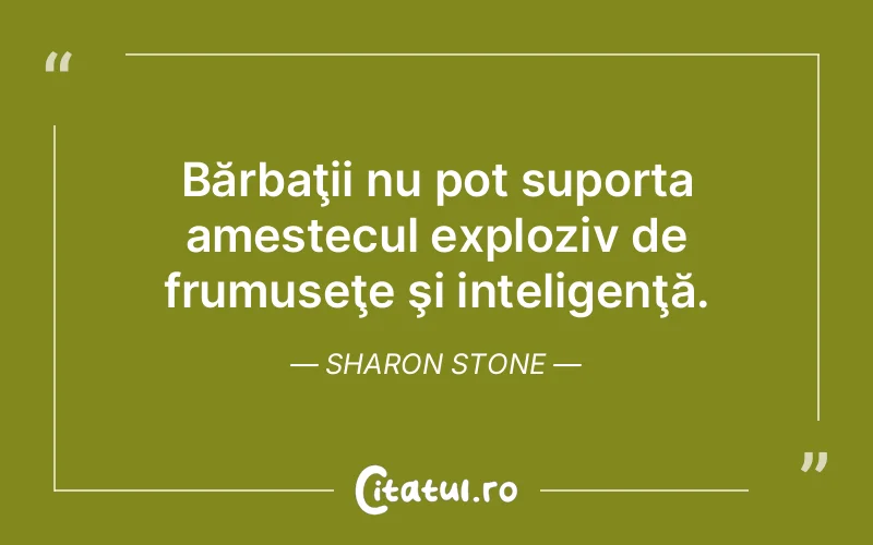 Citat Sharon Stone - citate viata