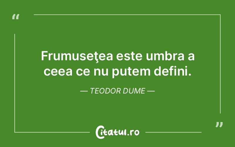 Citat Teodor Dume - citate viata