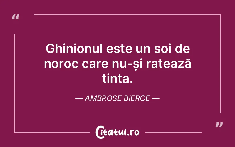 Citat Ambrose Bierce - citate viata