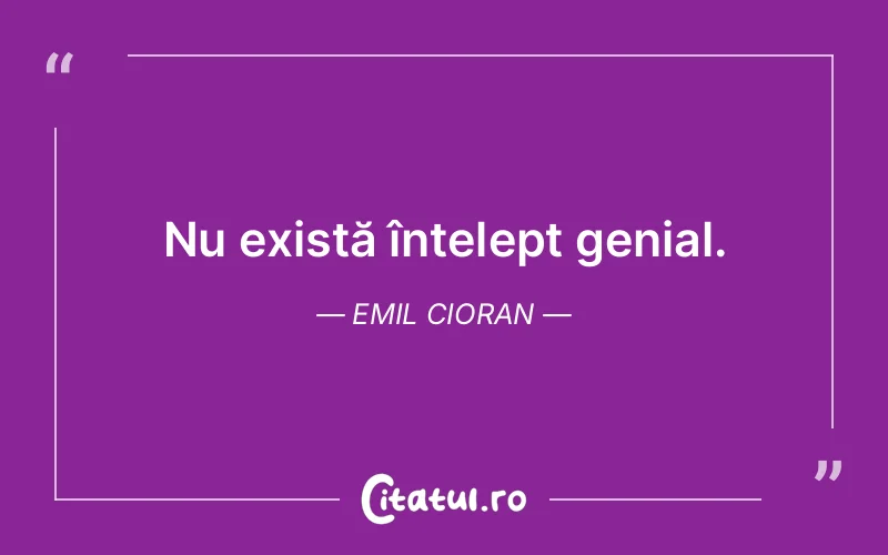 Citat Emil Cioran - citate viata