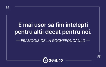 Îti vine mai lesne sa te arati intelept...