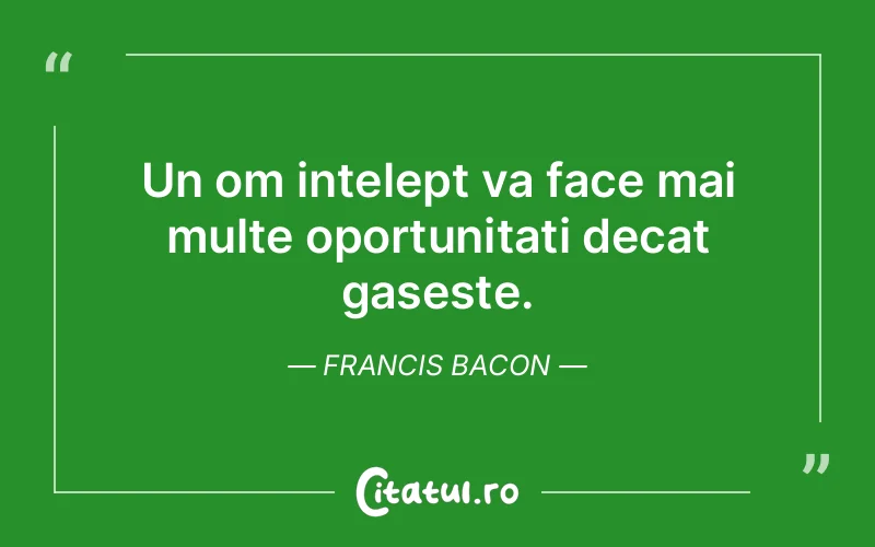 Citat Francis Bacon - citate viata