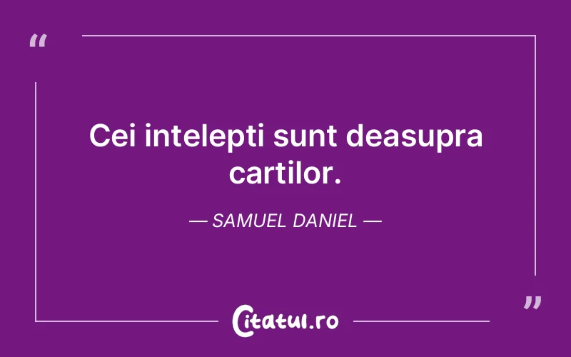 Citat Samuel Daniel - citate viata