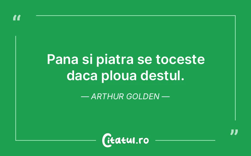 Citat Arthur Golden - citate viata