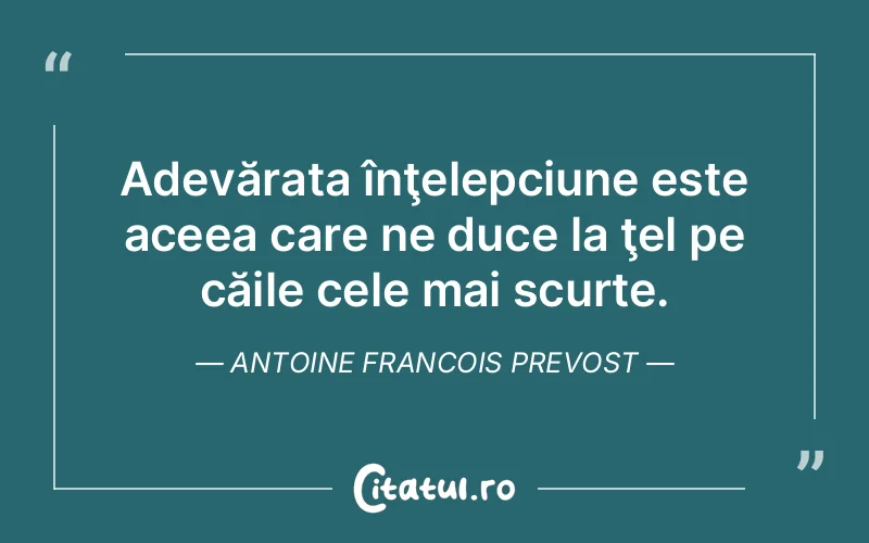 Citat Antoine Francois Prevost - citate viata