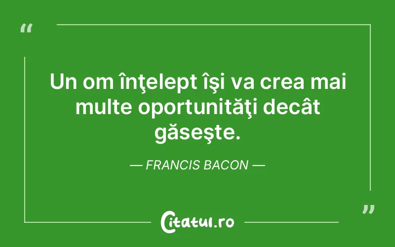 Citat Francis Bacon - citate viata