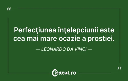 Nu primim înţelepciunea; trebuie să o...