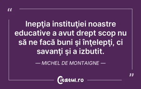 Înţeleptul poate trăi mulţumit oriun...