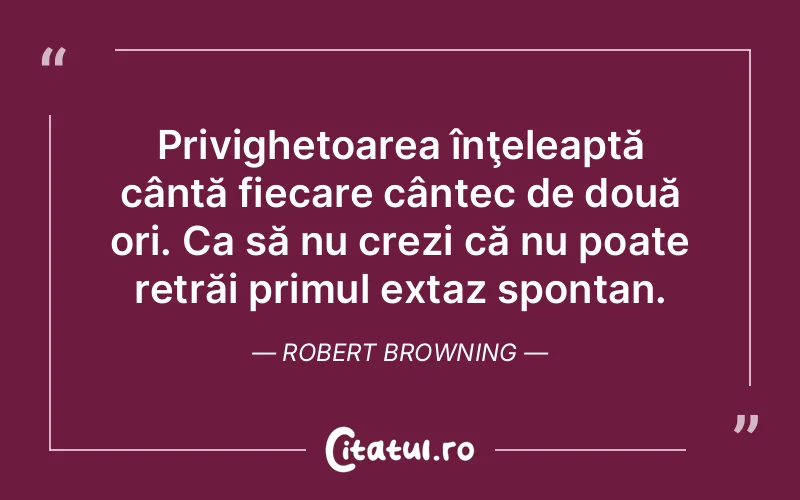 Citat Robert Browning - citate viata