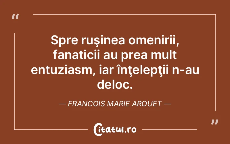 Citat Francois Marie Arouet - citate viata