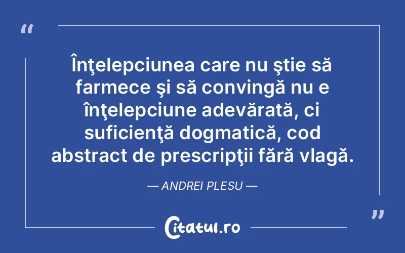 Citat Andrei Plesu - citate viata