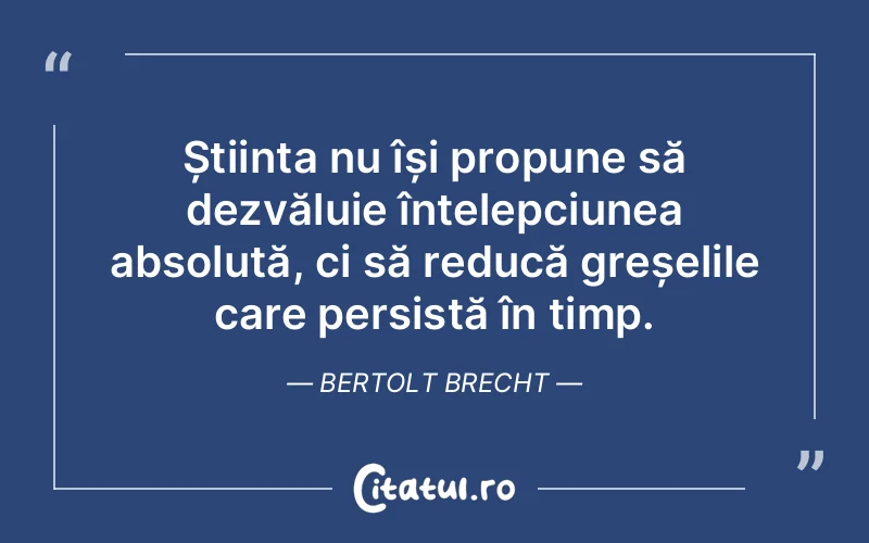 Citat Bertolt Brecht - citate viata