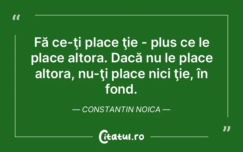 Citat Constantin Noica - citate viata