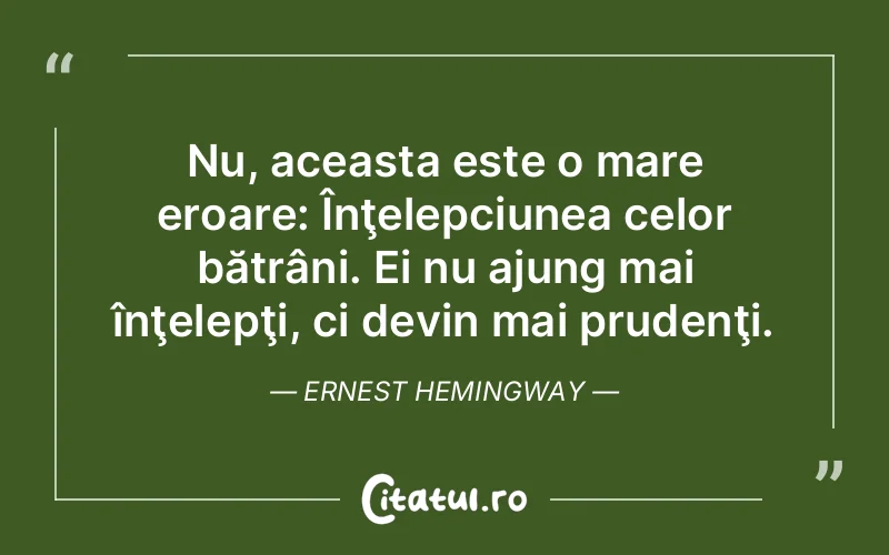 Citat Ernest Hemingway - citate viata