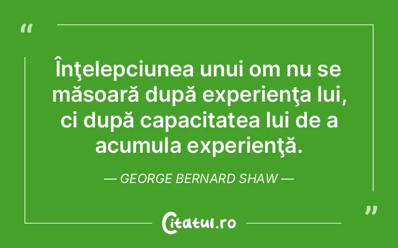 Citat George Bernard Shaw - citate viata