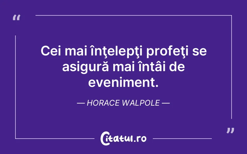 Citat Horace Walpole - citate viata