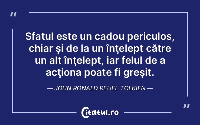 Citat John Ronald Reuel Tolkien - citate viata