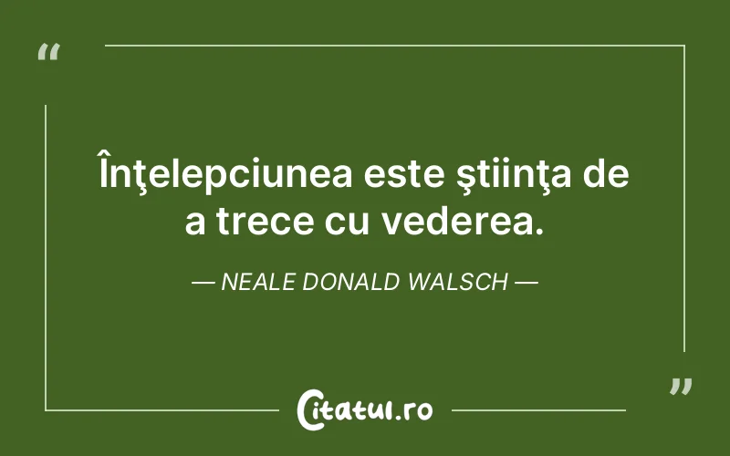Citat Neale Donald Walsch - citate viata
