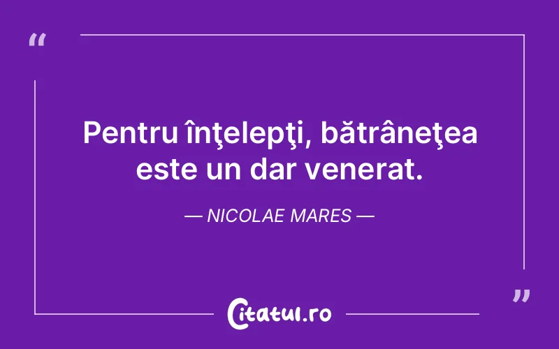 Citat Nicolae Mares - citate viata