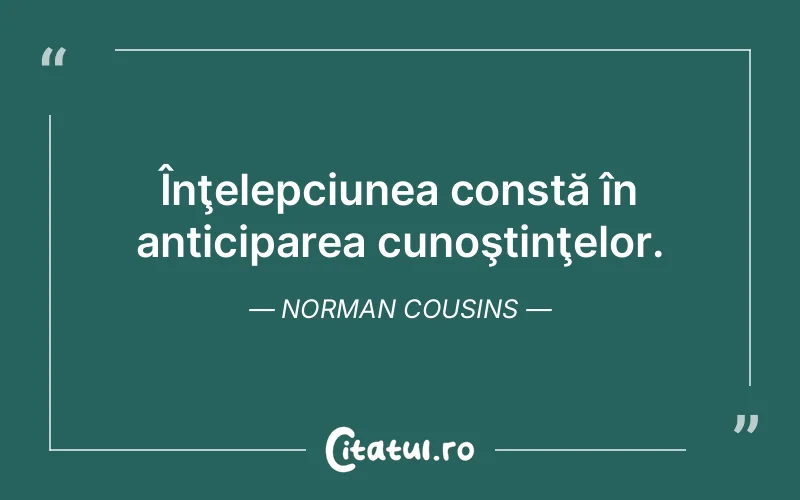 Citat Norman Cousins - citate viata