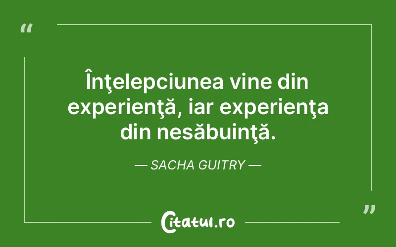 Citat Sacha Guitry - citate viata
