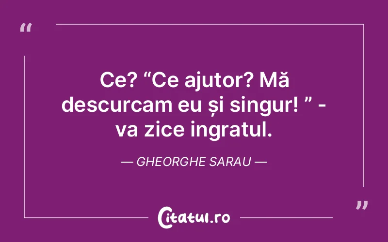 Citat Gheorghe Sarau - citate viata