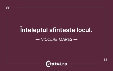 Înțeleptul din prima categorie, știe ...