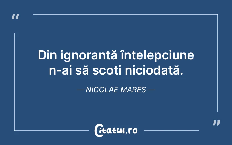 Citat Nicolae Mares - citate viata