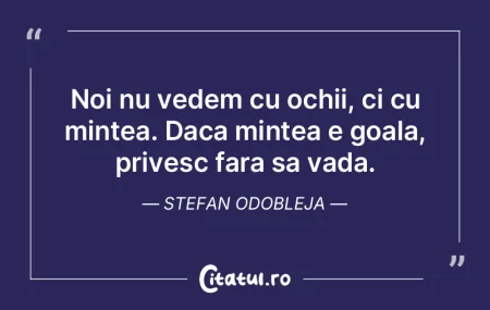 Moralistul este ca ochiul: le vede pe to... Moralistul este ca ochiul: le vede pe to...
