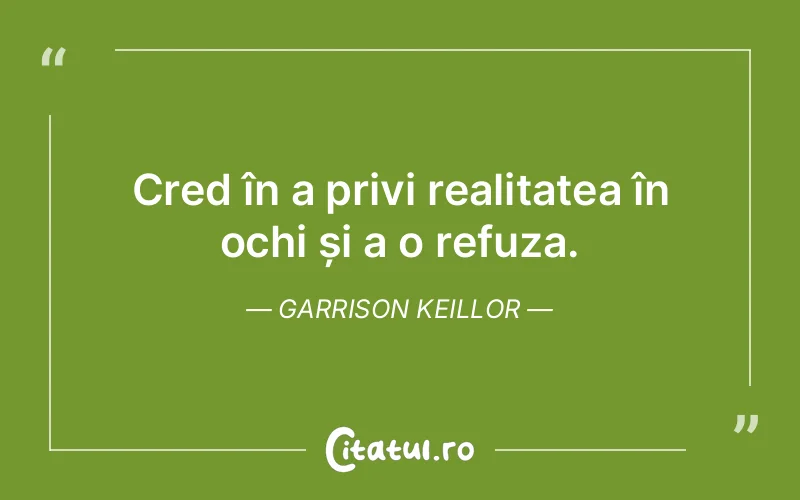 Citat Garrison Keillor - citate viata