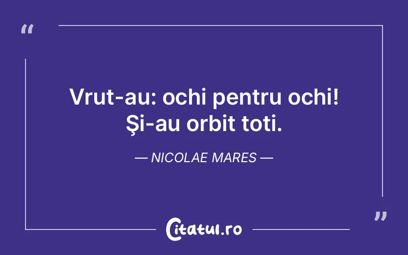 Citat Nicolae Mares - citate viata