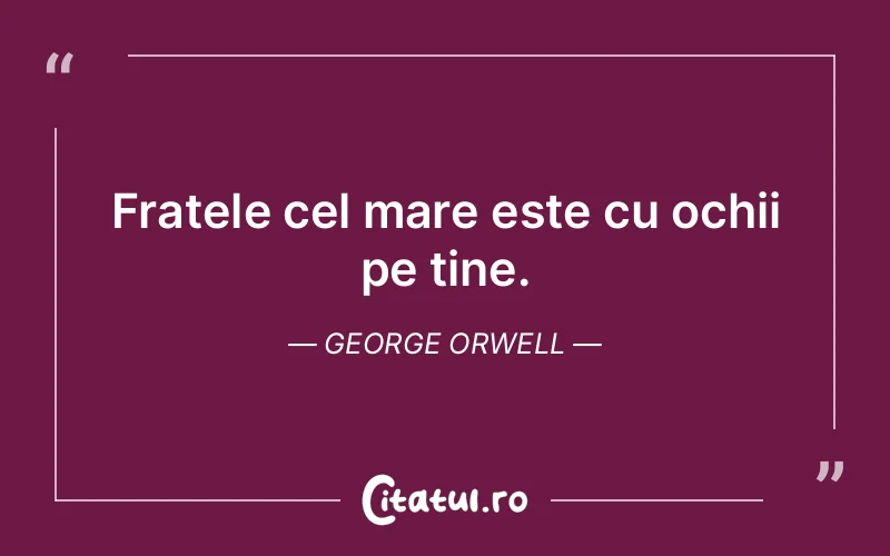 Citat George Orwell - citate viata