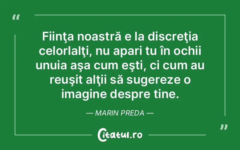 Citat Marin Preda - citate viata