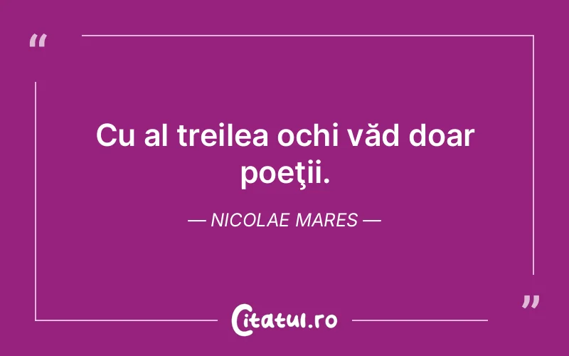 Citat Nicolae Mares - citate viata