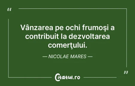 Istoria are ochi mulţi, mulţi, ca să ...