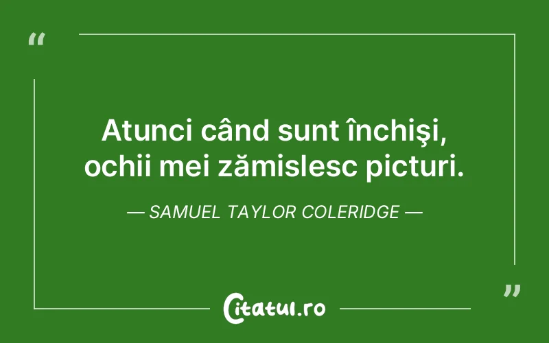 Citat Samuel Taylor Coleridge - citate viata