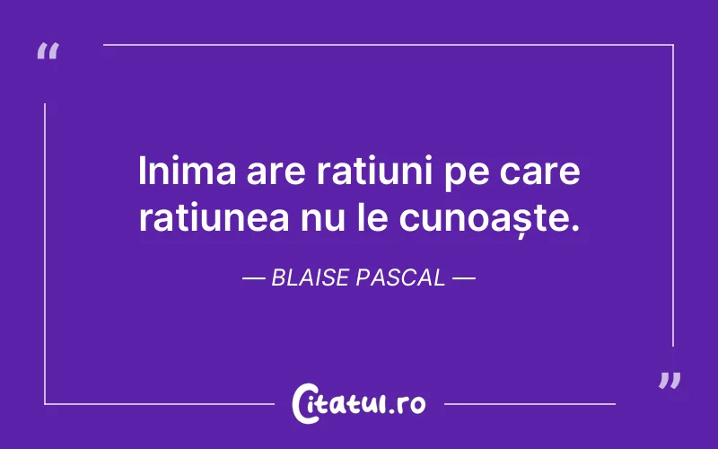 Citat Blaise Pascal - citate viata
