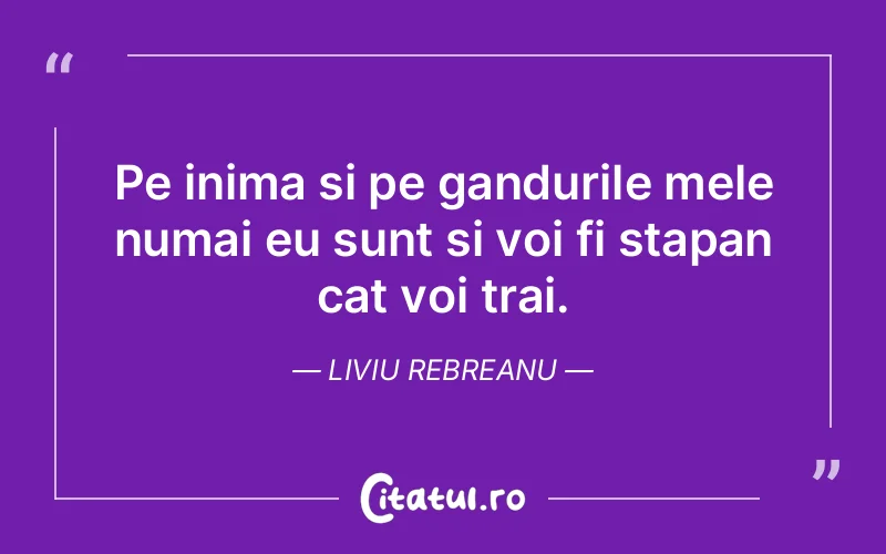 Citat Liviu Rebreanu - citate viata