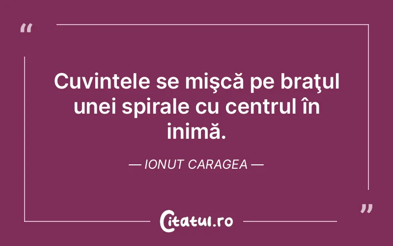 Citat Ionut Caragea - citate viata