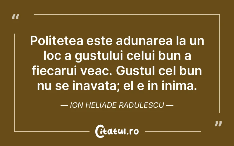 Citat Ion Heliade Radulescu - citate viata