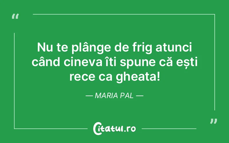 Citat Maria Pal - citate viata
