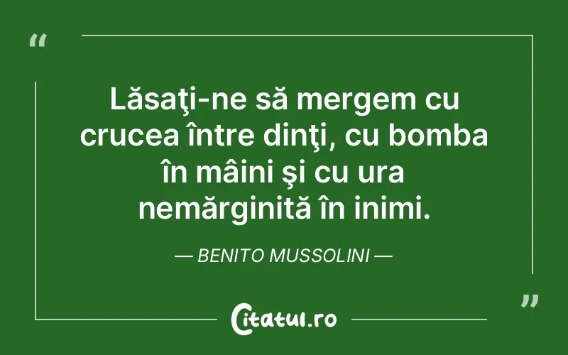 Citat Benito Mussolini - citate viata