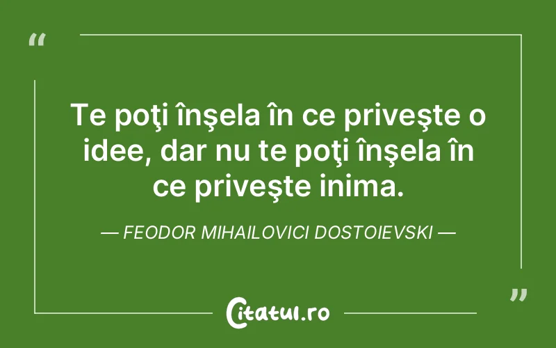 Citat Feodor Mihailovici Dostoievski - citate viata
