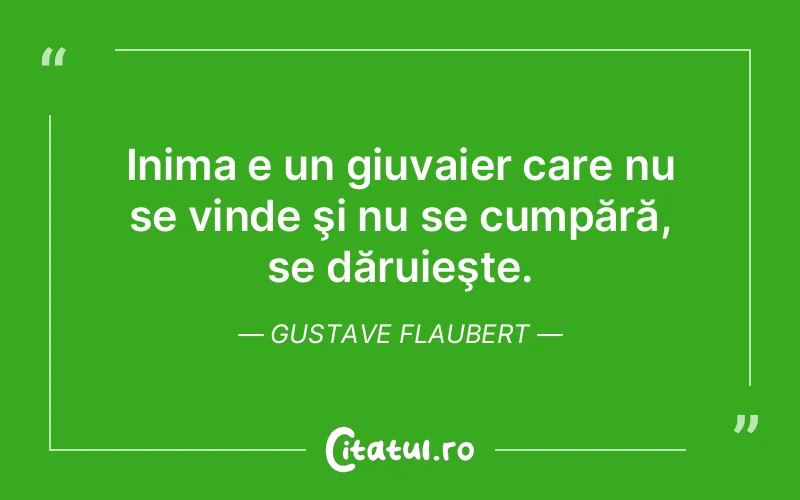 Citat Gustave Flaubert - citate viata