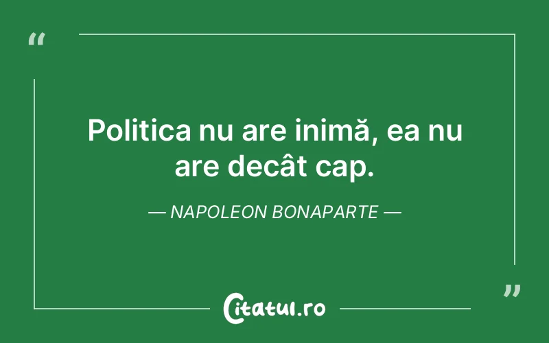Citat Napoleon Bonaparte - citate viata