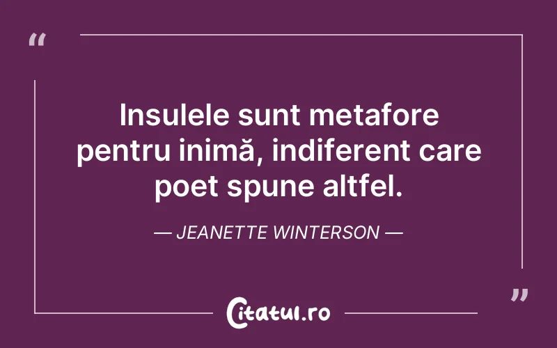 Citat Jeanette Winterson - citate viata