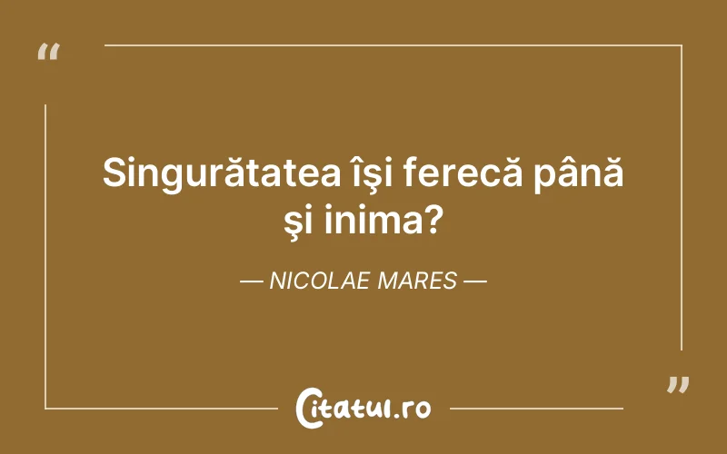 Citat Nicolae Mares - citate viata