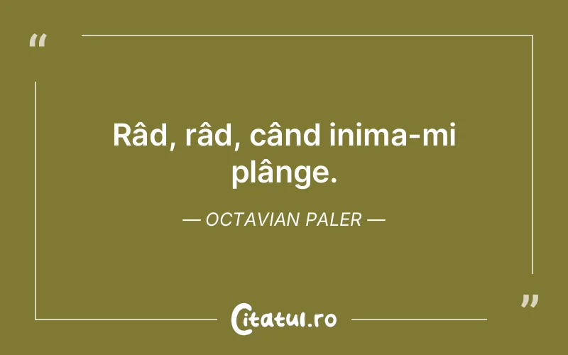 Citat Octavian Paler - citate viata