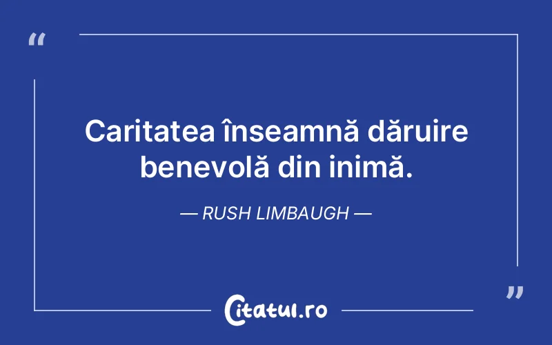 Citat Rush Limbaugh - citate viata